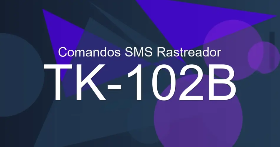 Comandos SMS Rastreador TK-102B