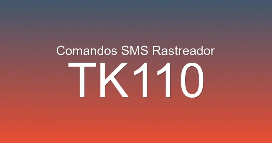 Comandos SMS Rastreador TK110